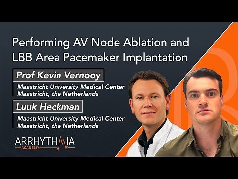Performing AV Node Ablation and LBB Area Pacemaker Implantation | Prof. Kevin Vernooy & Luuk Heckman