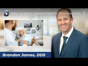 Replacing Missing Teeth with Dental Implants | Dr. Brandon James – Overland Park, Kansas