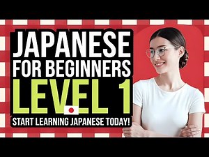 Japanese for Beginners Level 1: Start Learning Japanese Today! 🇯🇵✨
