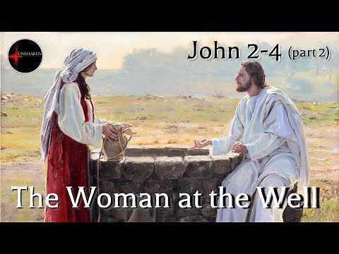 Come Follow Me - John 2-4 (part 2): The Woman at the Well