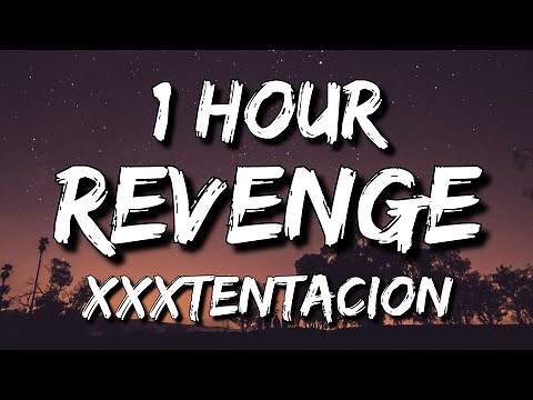 XXXTENTACION - Revenge (Lyrics) 🎵1 Hour | I've dug two graves for us my dear