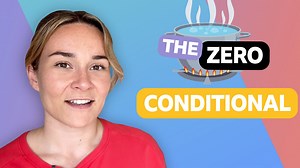 BBC Learning English - Conditionals with Georgie  / Zero conditional