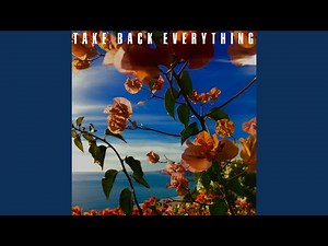 Take Back Everything