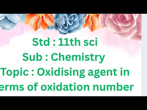 Oxidising agent in terms of oxidation number.