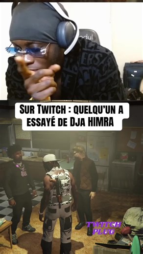 Sur Twitch : quelqu’un a essayé de Dja HIMRA #Twich_Plug #rediff