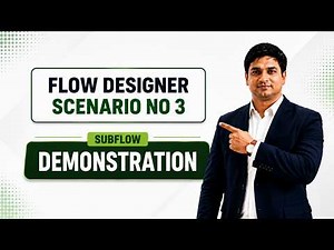 ServiceNow Flow Designer Scenario | Video 3 - Subflow Demonstrations