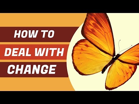 How to Deal with Change