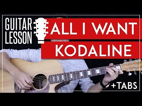 All I Want Guitar Tutorial - Kodaline Guitar Lesson 🎸 |Easy Chords + Tabs + No Capo|