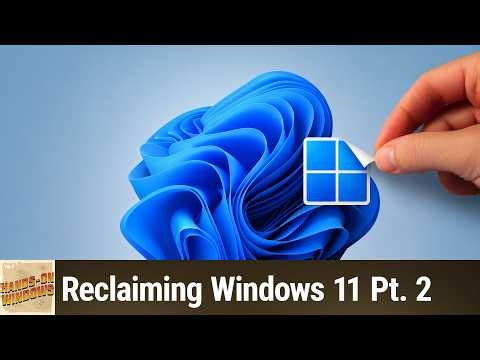 Reclaiming Windows 11 Pt. 2 - Ditching the Defaults