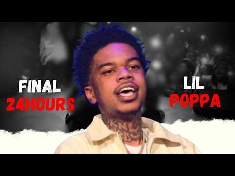 Lil Poppa Last 24 Hours Explained