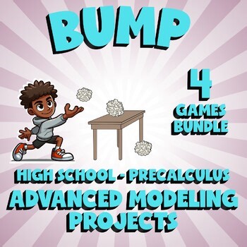 4 BUMP Math Games - Advanced Modeling Projects - PreCalculus No Prep Review