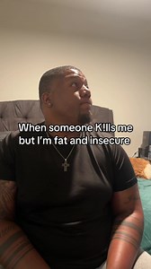 Insecure & Fat: When Someone Roasts You
