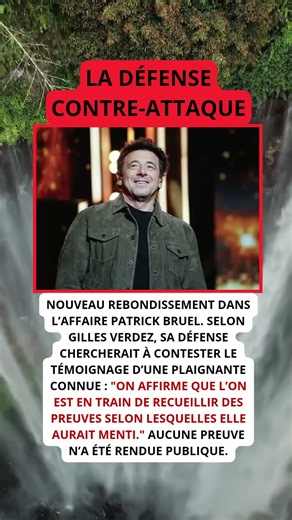 Patrick Bruel sa défense préparerait des éléments contre une plaignante