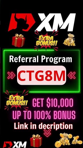 XM Referral Program | Sign Up Bonus 2025 | XM Partner Code | XM Referral Code | Code Bonus: CTG8M