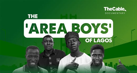 TheCable Documentary: The 'area boys' of Lagos