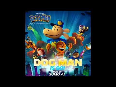 (FULL SONG) Dog Man Is Go! (DreamWorks' Dog Man Fanmade Soundtrack) Sumo Al