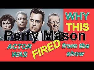 Why was this PERRY MASON cast member FIRED from the show!