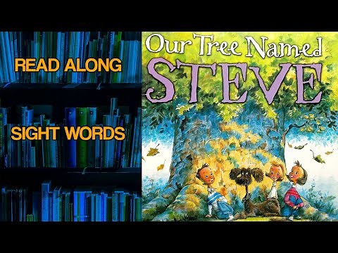 Our Tree Named Steve - Kid's Book Read Aloud Storytime - Sight Word Lesson!