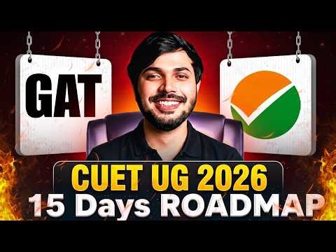 CUET GAT 2026 😱 15 Days Strategy🔥 Score 250/250 in General Aptitude Test Roadmap🔥