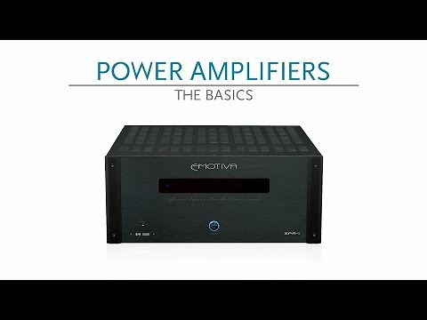 Audio & Video Basics: Power Amplifiers