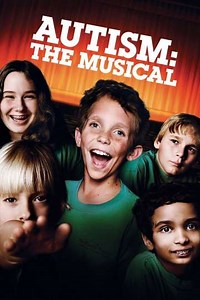 Autism: The Musical (2007) - Movie