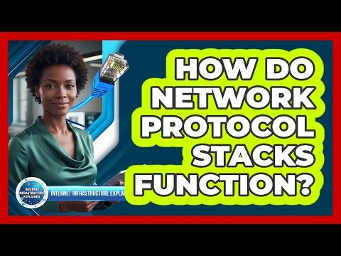 How Do Network Protocol Stacks Function?