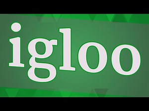 IGLOO pronunciation • How to pronounce IGLOO