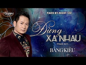PBN 132 | Bằng Kiều - Đừng Xa Nhau