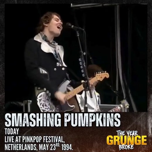 SMASHING PUMPKINS - Today - Live at Pinkpop Festival, Netherlands, May 23rd, 1994. | The YEAR Grunge BROKE