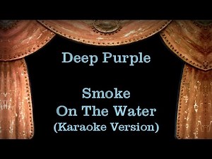 Deep Purple - Smoke On The Water - Lyrics (Karaoke Version)