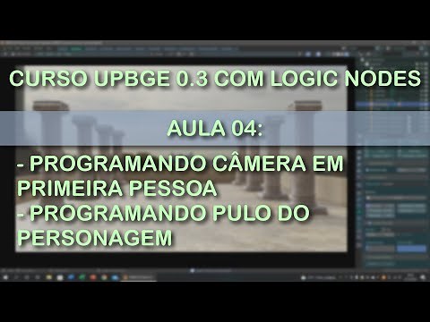 Curso UPBGE 0.3 - Aula 04: Programando Câmera Em Primeira Pessoa