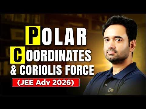Polar Coordinates + Coriolis Force: Complete Concept + JEE Advanced Problems | ABJ Sir