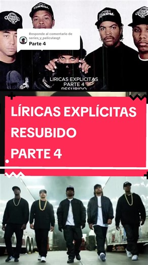 Liricas Explícitas Parte 4: Respuesta a @series_y_peliculasgtLíricas | NWA, Eazy-E, Ice Cube