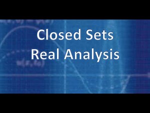 Real Analysis: Closed Sets