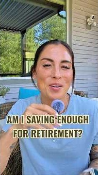 Lesson 25: Am I Saving Enough For Retirement?