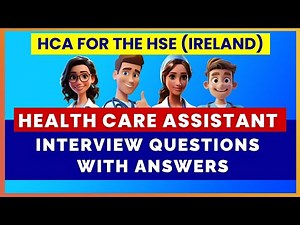 CARER/ CARE ASSISTANT FOR THE HSE INTERVIEW QUESTIONS AND ANSWERS | MIHIRAA