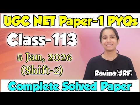 Class-113 UGC NET Paper-1 PYQs Practice/5 Jan, 2026 Shift-2 Complete Solved Paper 1 #ugcnetjune2026