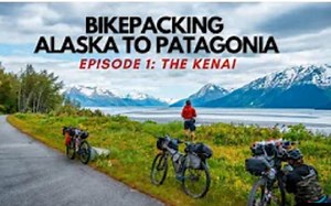 骑行阿拉斯加到巴塔哥尼亚 Bikepacking Alaska 1：The Kenai