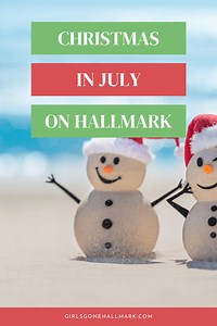 Hallmark Christmas in July 2026: New Movies & Full Schedule | Girls Gone Hallmark