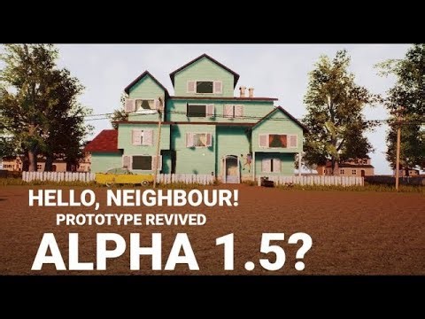 Hello Neighbor HELL THE ACID TRIP??? Hello Neighbor Prototype Revised alpha 1.5: NO COMMENTARY