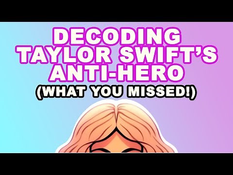 Decoding Taylor Swift’s Anti-Hero: What You Missed!