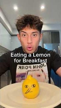 Eating a Lemon for Breakfast