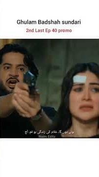 Ghulam Badshah sundari 2nd Last Ep 40 /#ghulambashahsundri #lastepisode #drama #viral #shortsfeed