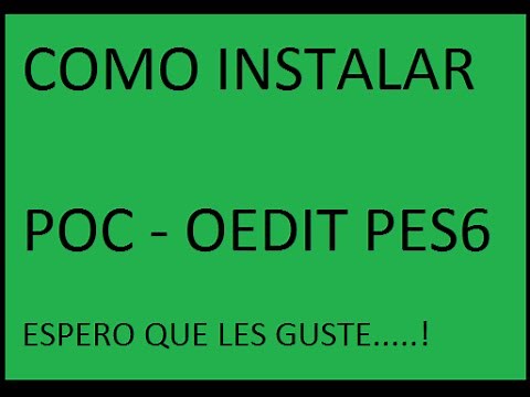 COMO DESCARGAR E INSTALAR POC- OEDIT PES 6 #GERO