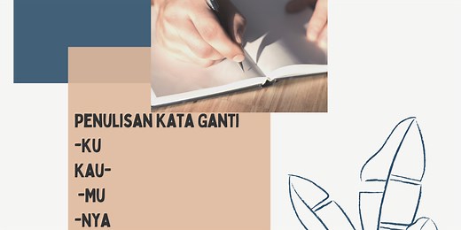 Penulisan Kata Ganti -Ku, Kau-, -Mu, dan -Nya, Dipisah atau Disambung?