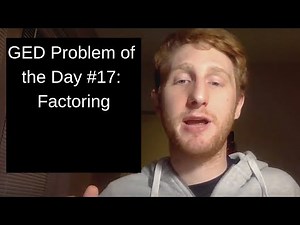 GED Math Problem of the Day #17 - Factoring a quadratic equation