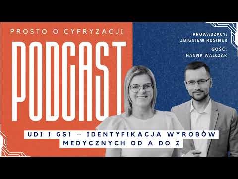 UDI i GS1 – identyfikacja wyrobów medycznych od A do Z - Prosto o cyfryzacji #14
