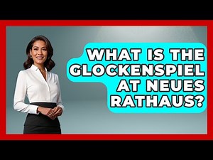 What Is The Glockenspiel At Neues Rathaus? - Germany Made Simple