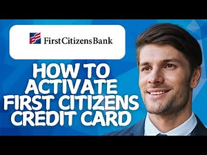 How to Activate First Citizens Credit Card [2026 Step-by-Step]