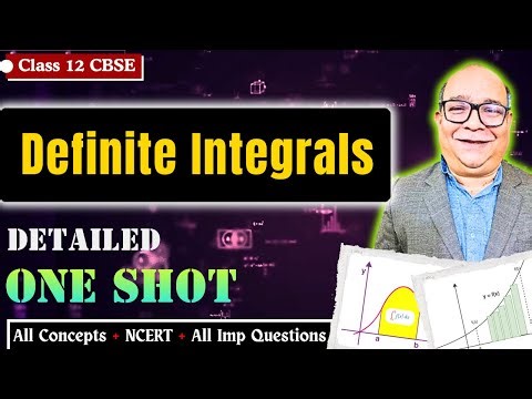 Definite Integrals in One Shot || All concepts + NCERT + All Important Questions || Class 12 CBSE